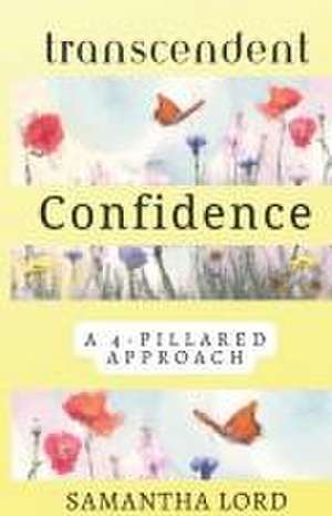 Transcendent Confidence de Samantha Lord