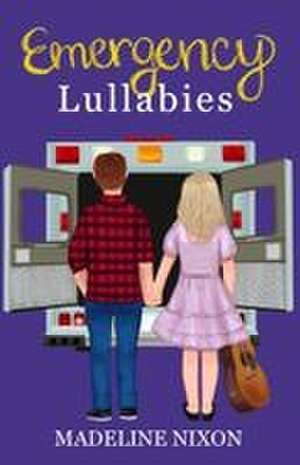 Emergency Lullabies de Madeline Nixon