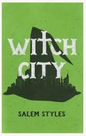 WITCH CITY de Salem Styles