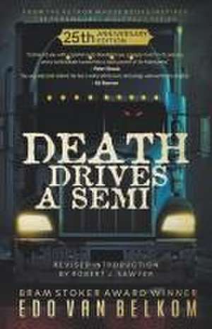 Death Drives a Semi de Edo Van Belkom