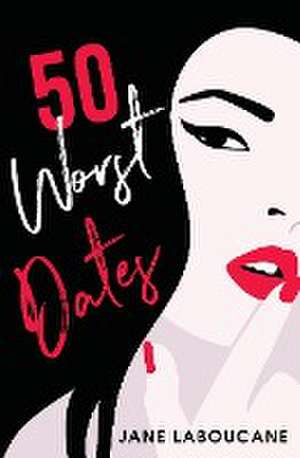 50 Worst Dates de Jane Laboucane