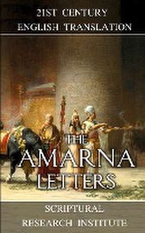 The Amarna Letters de Scriptural Research Institute