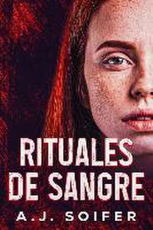 Rituales de sangre de Alejandro Soifer