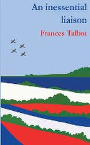 An Inessential Liaison de Frances Talbot
