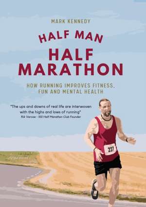 Half Man, Half Marathon de Mark Kennedy