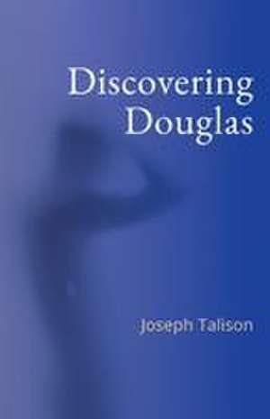 Discovering Douglas de Joseph Talison