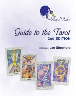 Angel Paths Guide to the Tarot - 2nd Edition de Jan Shepherd