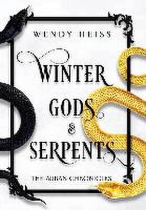 Winter Gods and Serpents de Wendy Heiss