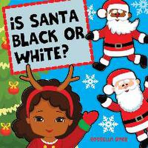 Is Santa Black Or White?: A Unifying Christmas Book For Children de Rossella Barr