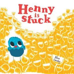 Henny is Stuck de Aileen Crossley