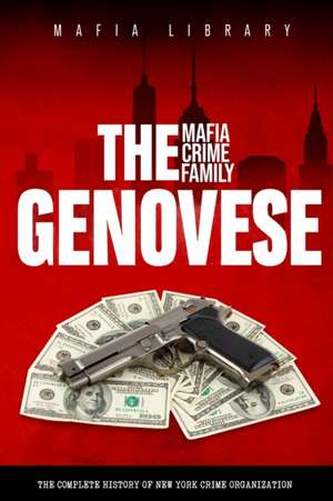 The Genovese Mafia Crime Family de Mafia Library