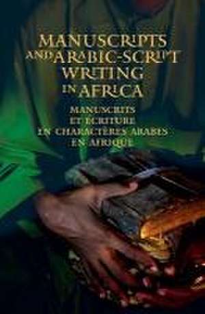 Manuscripts and Arabic-Script Writing in Africa de Charles C Stewart