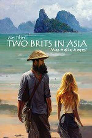 Two Brits In Asia de Joe Tilsed