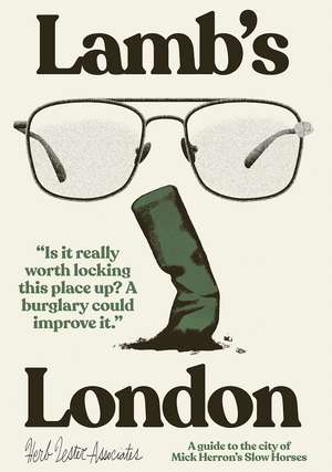 Lamb's London: A Guide To The City Of Mick Herron's Slow Horses de Richard Hutt