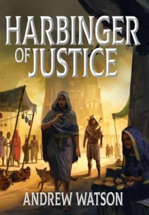 Harbinger of Justice de Andrew Watson