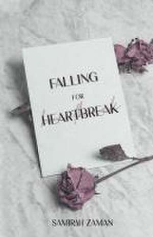 Falling for Heartbreak de Samirah Zaman