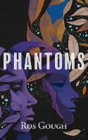 Phantoms de Ros Gough