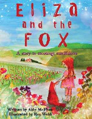 Eliza and The Fox de Abby McPhee