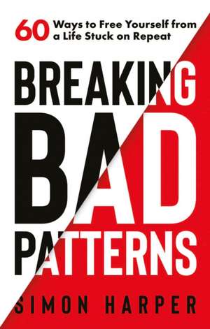 Breaking Bad Patterns de Simon Harper