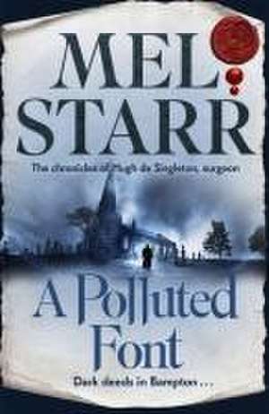 A Polluted Font: The Chronicles of Hugh de Singleton, Surgeon, Book 16 de Mel Starr