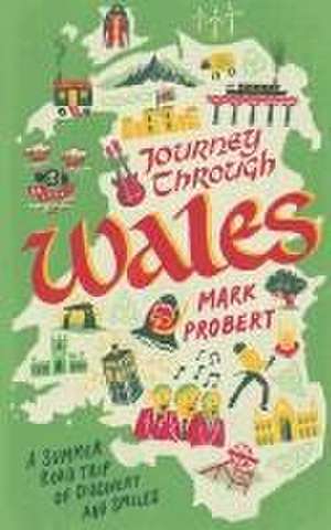 Journey through Wales: A summer road trip of discovery and smiles de Mark Probert