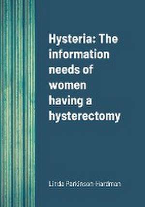 Hysteria de Linda Parkinson-Hardman