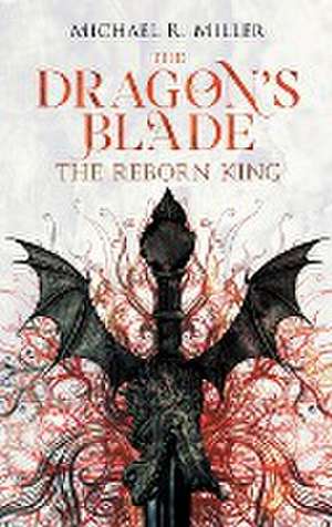 Dragon's Blade de Michael R Miller