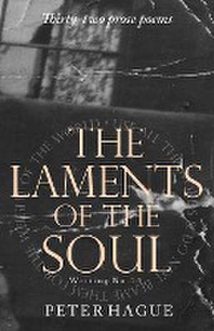 The ¿Laments of the ¿Soul de Peter Hague