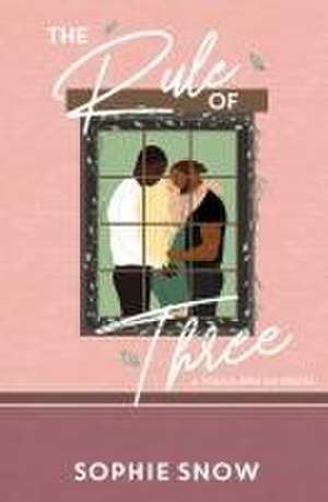 The Rule of Three de Sophie Snow