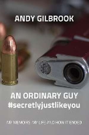 AN ORDINARY GUY #secretlyjustlikeyou de Gilbrook