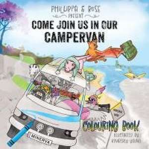 Come Join Us In Our Campervan- Colouring Edition de W Rose