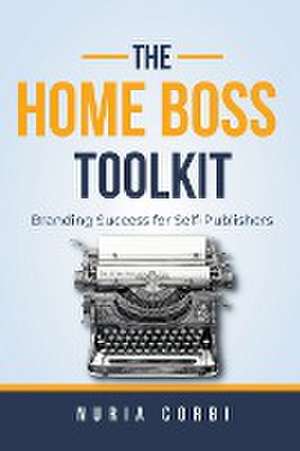 The Home Boss Toolkit de Nuria Corbi