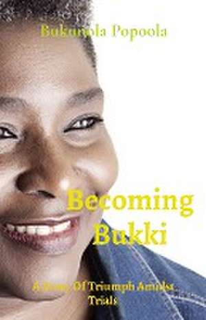 Becoming Bukki de Bukunola Popoola