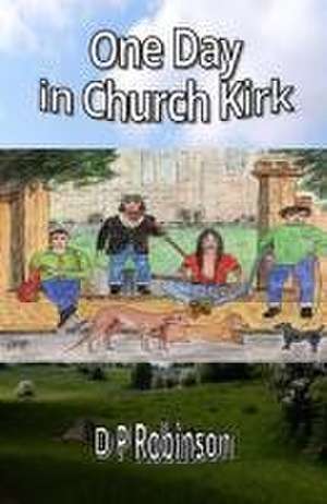 One Day in Church Kirk de Derek P Robinson