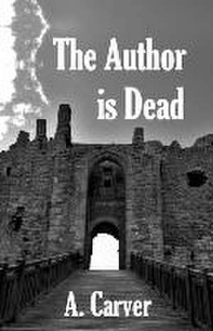 The Author is Dead de A. Carver