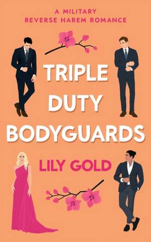 Triple Duty Bodyguards de Lily Gold