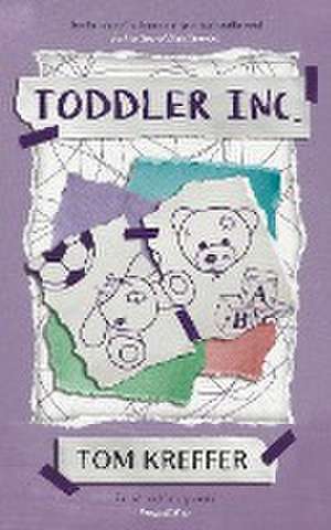 Toddler Inc. de Tom Kreffer