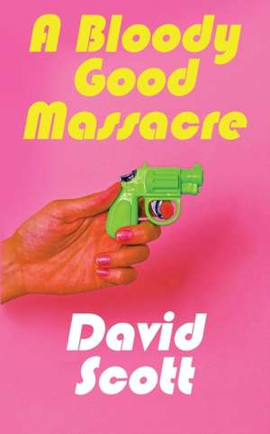 A Bloody Good Massacre de David Scott