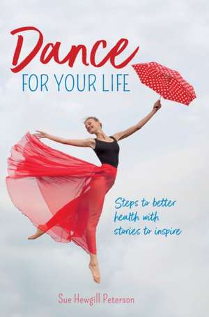 Dance for your Life de Sue Hewgill Peterson