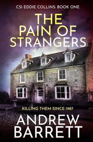 The Pain of Strangers de Andrew Barrett