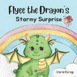 Flyee the Dragon's Stormy Surprise de Marie Kemp