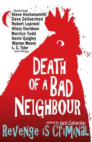 Death of a Bad Neighbour - Revenge is Criminal de Steve Hockensmith