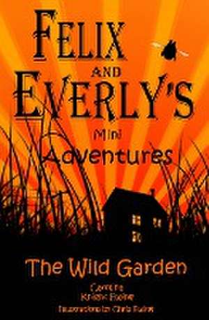 Felix and Everly's Mini Adventures de Carolina Knight Ewing