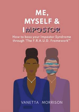 Me, Myself & Impostor de Vanetta Morrison