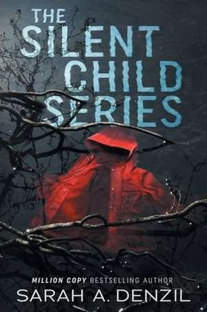 The Silent Child Series de Sarah A. Denzil