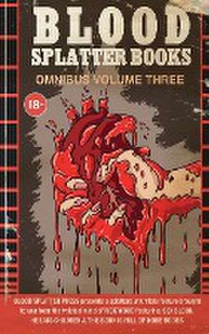 Blood Splatter Books Omnibus Volume 3 de Rick Wood