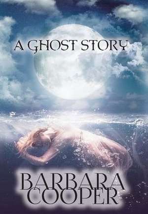 Ghost Story de Barbara Cooper