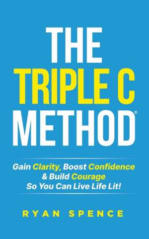 The Triple C Method® de Ryan Spence