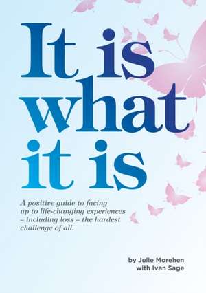 It Is What It Is de Julie Morehen