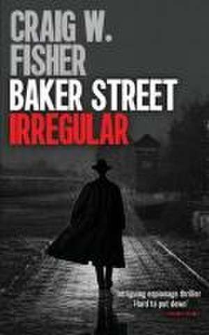 Baker Street Irregular de Craig W Fisher